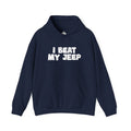 Jeep Off-Road Hoodie — "I Beat My Jeep" Graphic Sweatshirt